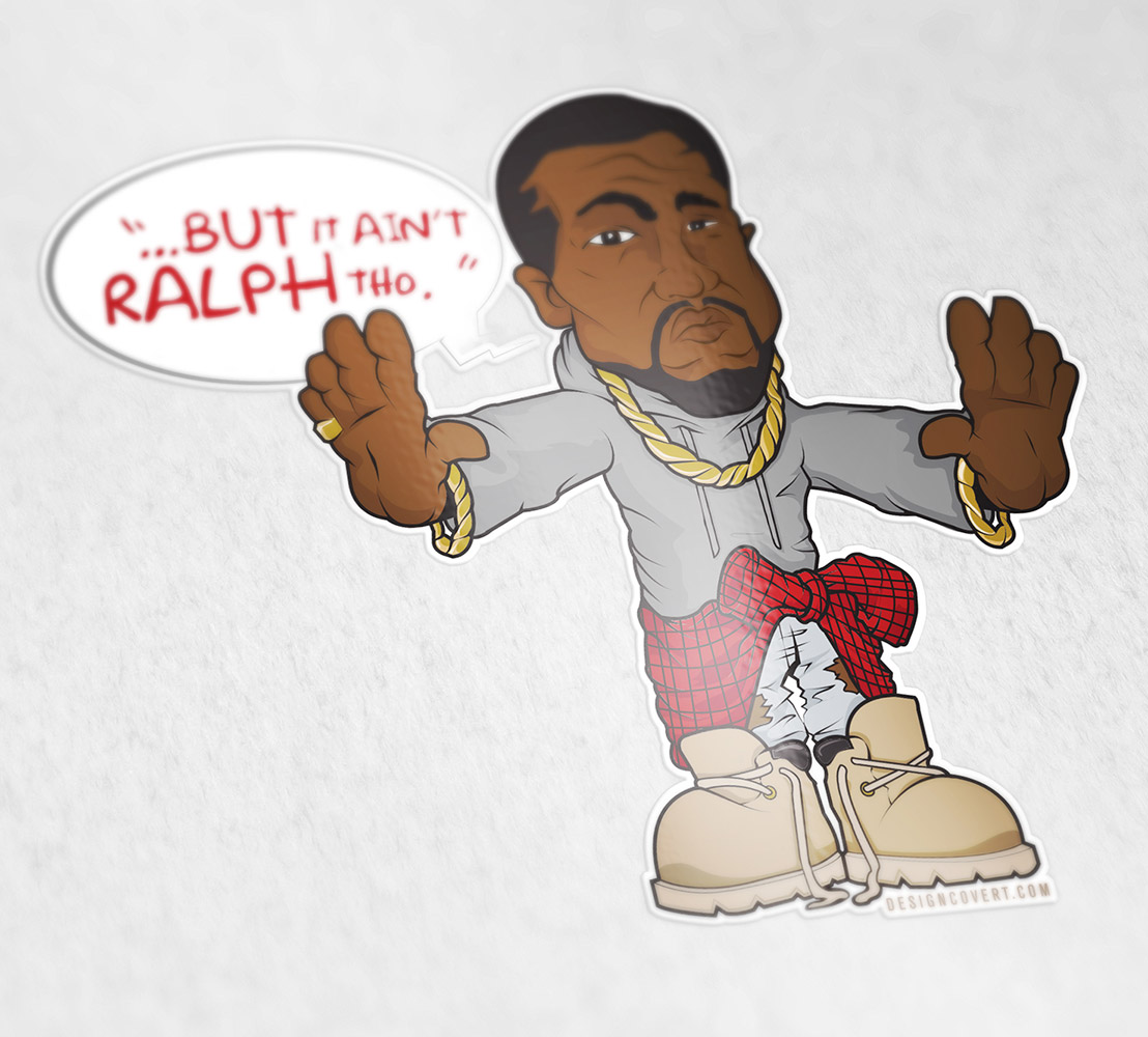 “But It Ain’t Ralph Tho…” Kanye Stickers
